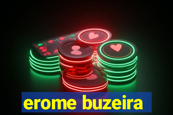 erome buzeira