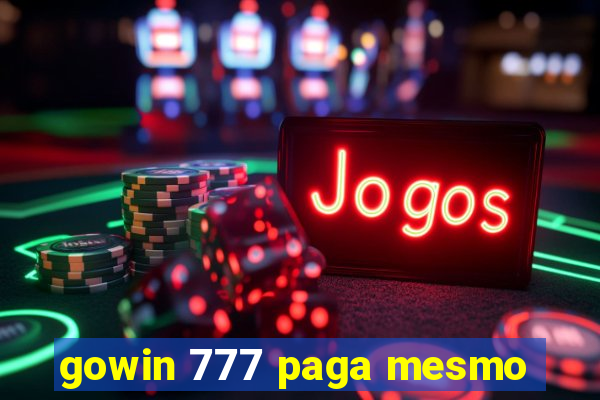 gowin 777 paga mesmo