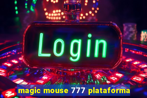 magic mouse 777 plataforma