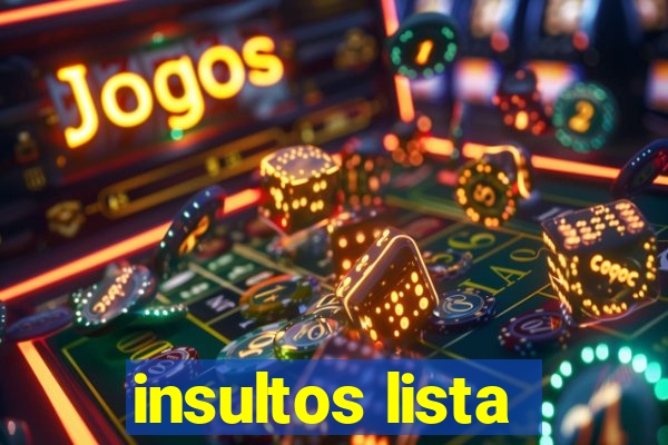 insultos lista