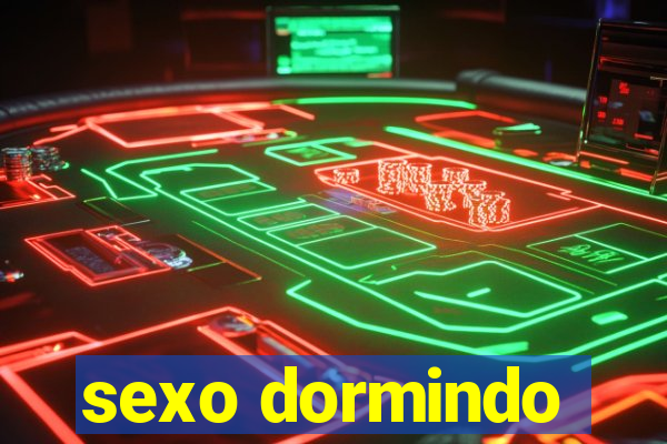 sexo dormindo