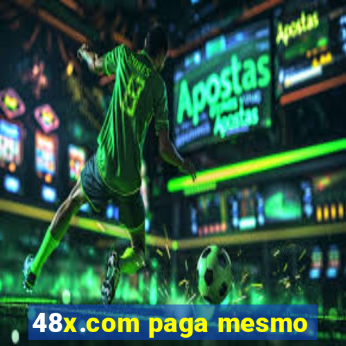 48x.com paga mesmo