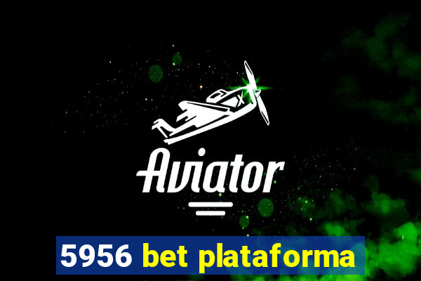 5956 bet plataforma