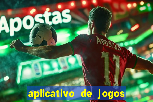 aplicativo de jogos para ganhar dinheiro grátis