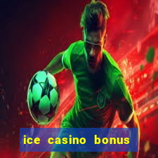 ice casino bonus 25 euro