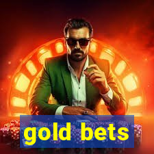 gold bets