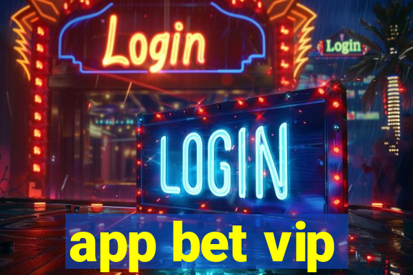 app bet vip