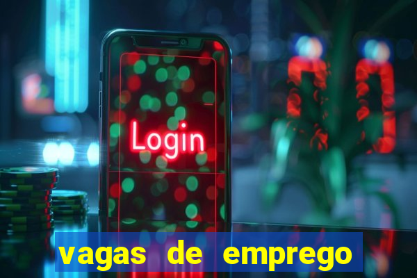 vagas de emprego brumado bahia