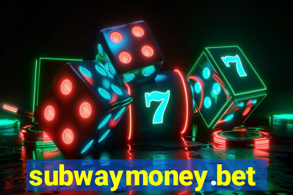 subwaymoney.bet