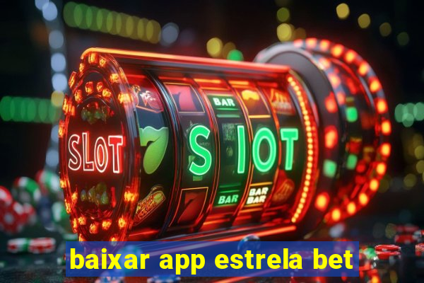 baixar app estrela bet