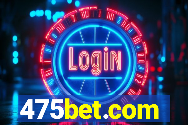 475bet.com