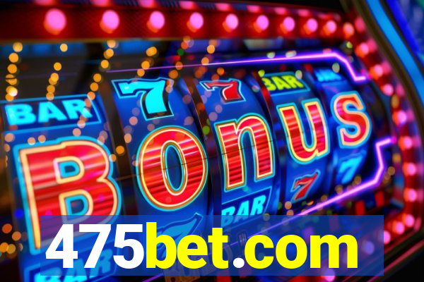 475bet.com