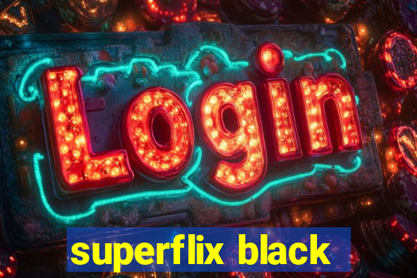 superflix black