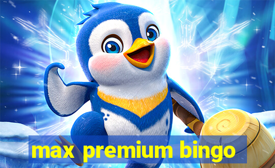 max premium bingo