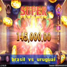 brasil vs uruguai ao vivo multicanais