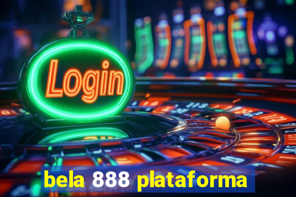 bela 888 plataforma