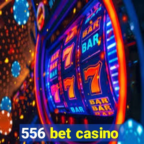 556 bet casino