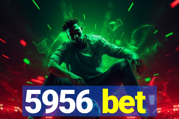 5956 bet