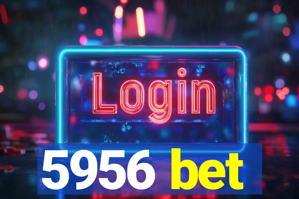 5956 bet