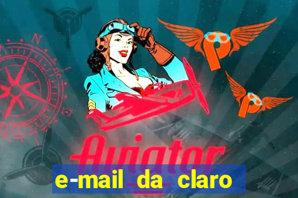 e-mail da claro para enviar comprovante de pagamento