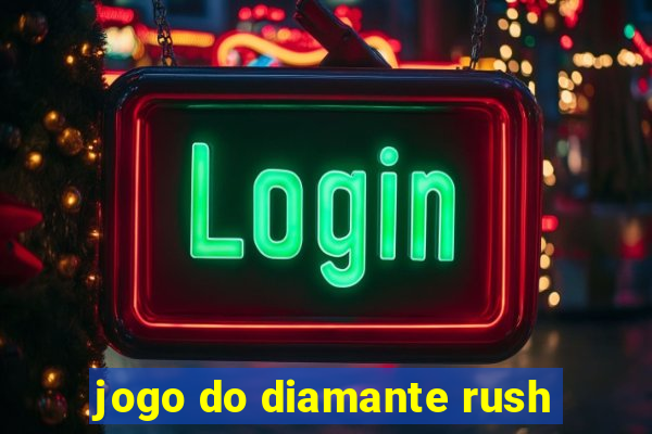 jogo do diamante rush