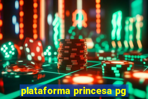 plataforma princesa pg