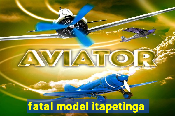 fatal model itapetinga