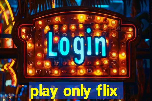 play only flix