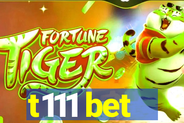 t111 bet