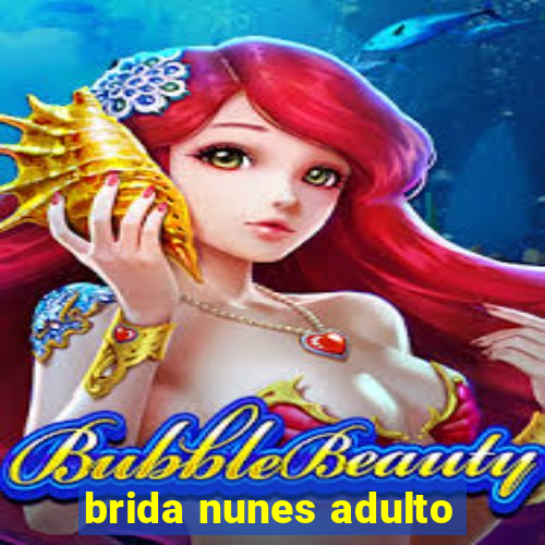 brida nunes adulto