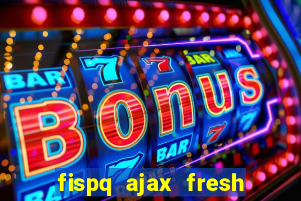 fispq ajax fresh limpeza profunda