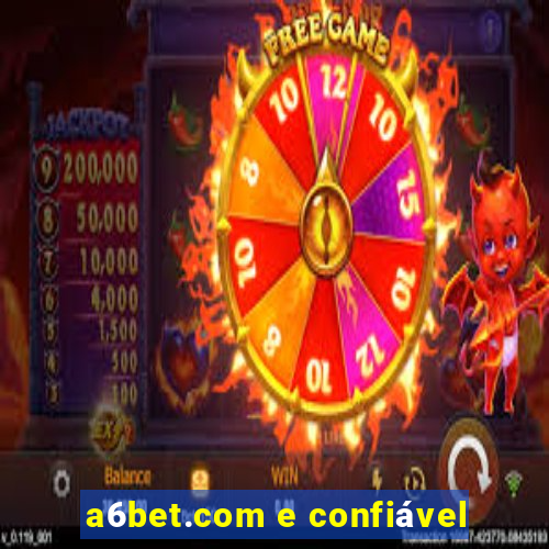 a6bet.com e confiável