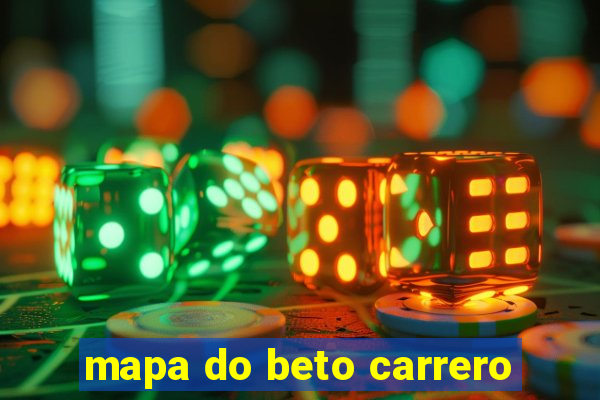 mapa do beto carrero