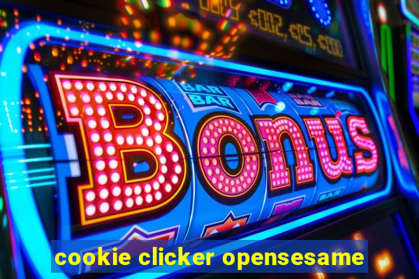 cookie clicker opensesame