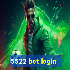 5522 bet login