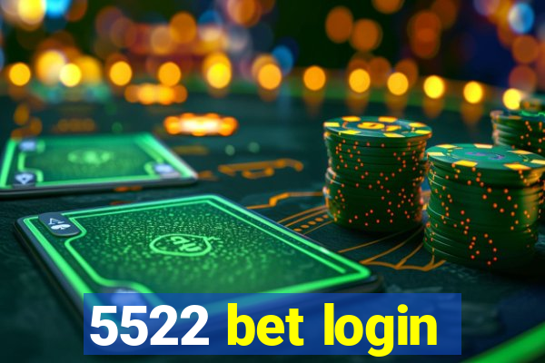 5522 bet login