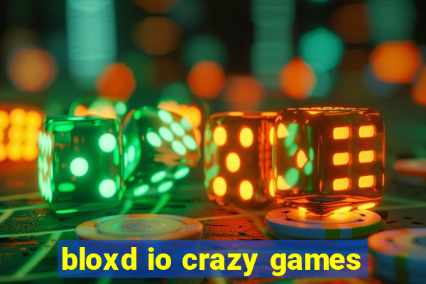 bloxd io crazy games