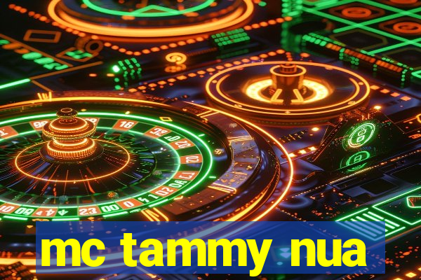 mc tammy nua