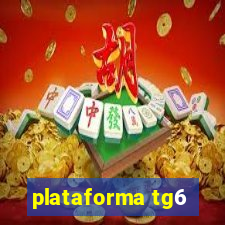 plataforma tg6