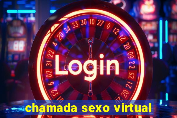 chamada sexo virtual