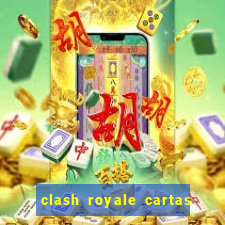 clash royale cartas modificadas 2024