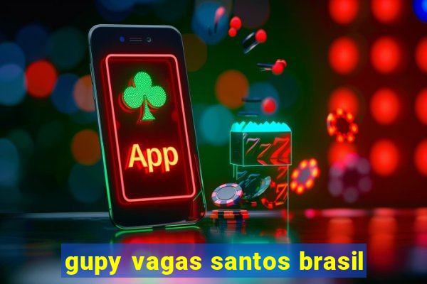 gupy vagas santos brasil