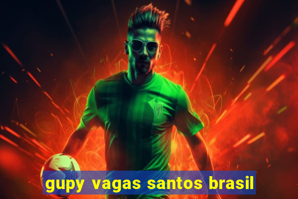 gupy vagas santos brasil