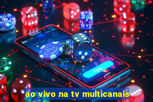 ao vivo na tv multicanais