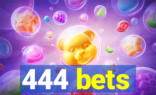 444 bets