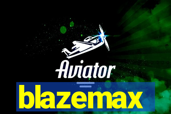 blazemax