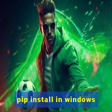 pip install in windows