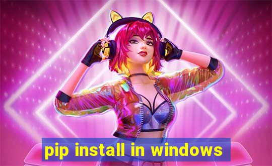 pip install in windows