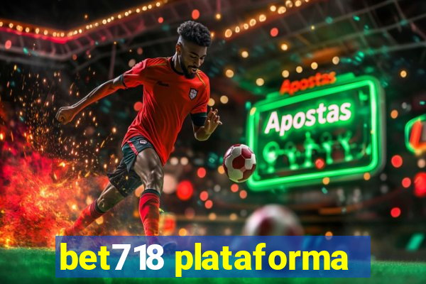 bet718 plataforma