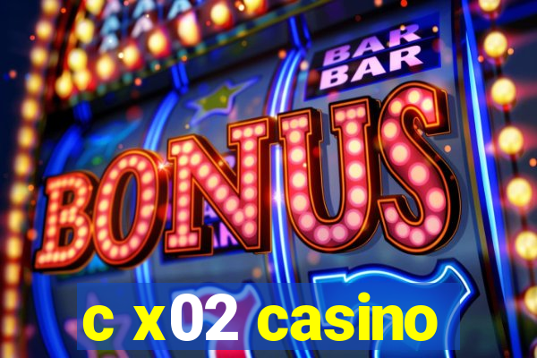 c x02 casino